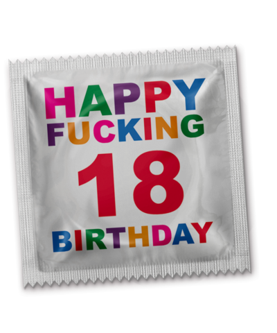 Happy Fucking Birthday 18