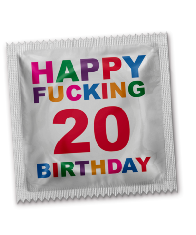 Happy Fucking Birthday 20